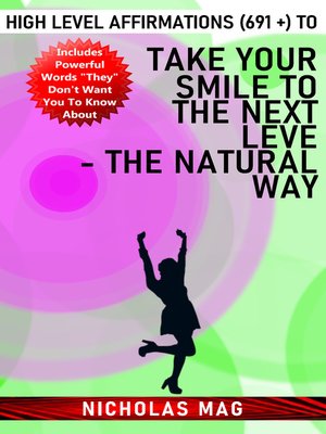 cover image of High Level Affirmations (691 +) to Take Your Smile to the Next Level--The Natural Way
